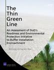 The Thin Green Line: An Assessment of Dod's Readiness and Environmental Protection Initiative to Buffer Installation Encroachment By Beth E. Lachman, Anny Wong, Susan A. Resetar Cover Image