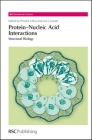 Protein-Nucleic Acid Interactions: Structural Biology (Rsc Biomolecular Sciences #11) Cover Image