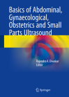 Basics of Abdominal, Gynaecological, Obstetrics and Small Parts Ultrasound Cover Image