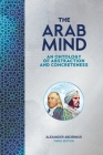 The Arab Mind: An Ontology of Abstraction and Concreteness Cover Image