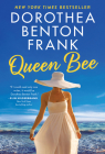 Queen Bee: A Novel By Dorothea Benton Frank Cover Image