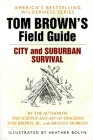 Tom Brown's Field Guide to City and Suburban Survival By Tom Brown, Jr. Cover Image