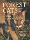 Forest Cats of North America By Jerry Kobalenko, Thomas Kitchin (Photographer), Victoria Hurst (Photographer) Cover Image
