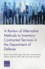 A Review of Alternative Methods to Inventory Contracted Services in the Department of Defense By Nancy Y. Moore, Molly Dunigan, Frank Camm Cover Image