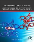 Therapeutic Applications of Quadruplex Nucleic Acids By Stephen Neidle Cover Image