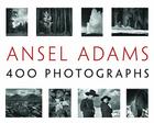 Ansel Adams: 400 Photographs By Ansel Adams, Andrea G. Stillman (Editor) Cover Image