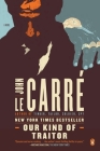 Our Kind of Traitor: A Novel By John le Carré Cover Image