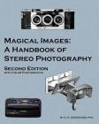 Magical Images (Color): A Handbook of Stereo Photography Cover Image