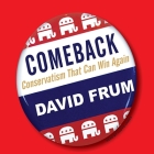 Comeback Lib/E: Conservatism That Can Win Again By David Frum, Lloyd James (Read by) Cover Image