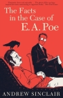 The Facts in the Case of E. A. Poe By Andrew Sinclair Cover Image