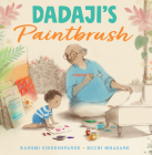 Dadaji's Paintbrush By Rashmi Sirdeshpande, Ruchi Mhasane (Illustrator) Cover Image