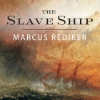 The Slave Ship Lib/E: A Human History Cover Image