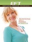 Clinical EFT (Emotional Freedom Techniques) Professional Skills Training Workbook Cover Image