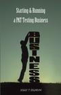 Starting and Running a PAT Testing Business By Seggy T. Segaran Cover Image