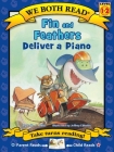 Fin & Feathers Deliver a Piano (We Both Read) By Callie C. Miller, Jeffrey Ebbeler (Illustrator) Cover Image