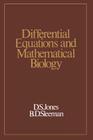 Differential Equations and Mathematical Biology By D. S. Jones Cover Image