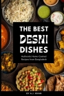The Best Deshi Dishes: Authentic Home-Cooked Recipes from Bangladesh By A. J. Khan Cover Image