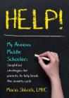 Help! My Anxious Middle Schooler: Simplified strategies for parents to help break the anxiety cycle Cover Image