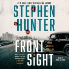 Front Sight: Three Swagger Novellas (Earl Swagger) By Stephen Hunter, Eric G. Dove (Read by) Cover Image