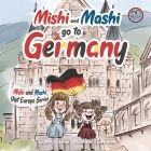Mishi and Mashi go to Germany: Mishi and Mashi Visit Europe By Lisa Sacchi (Illustrator), Mary George Cover Image