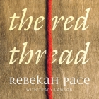 The Red Thread By Rebekah Pace, Tracy Lawson (Contribution by), Janieta Eyre (Director) Cover Image