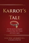 Karrot's Tale: How the Loss of a Pet Inspired a Family to Chase Their Dreams and Create a Legacy By Leon Hill, Marie Hill Cover Image