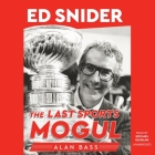 Ed Snider: The Last Sports Mogul Cover Image