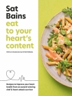 Eat to Your Heart's Content: Recipes to improve your heart health from an award-winning chef & heart attack survivor Cover Image