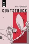 Cuntstruck By Kate Northrop Cover Image