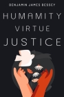 humanity, virtue, justice Cover Image