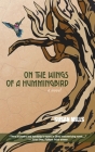 On the Wings of a Hummingbird By Susan Mills Cover Image