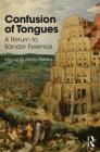 Confusion of Tongues: A Return to Sandor Ferenczi By Miguel Gutierrez-Pelaez Cover Image