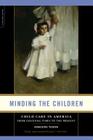 Minding the Children: Child Care in America from Colonial Times to the Present By Geraldine Youcha Cover Image