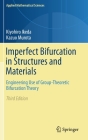 Imperfect Bifurcation in Structures and Materials: Engineering Use of Group-Theoretic Bifurcation Theory (Applied Mathematical Sciences #149) By Kiyohiro Ikeda, Kazuo Murota Cover Image