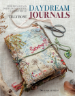 Daydream Journals: Memories, ideas and inspiration in stitch, cloth & thread Cover Image