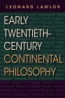 Early Twentieth-Century Continental Philosophy (Studies in Continental Thought) Cover Image