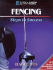 Fencing: Steps to Success (STS (Steps to Success Activity) By Elaine Cheris Cover Image
