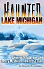 Haunted Lake Michigan By Frederick Stonehouse Cover Image
