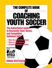 The Complete Book of Coaching Youth Soccer By Simon Whitehead Cover Image