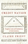 Credit Nation: Property Laws and Institutions in Early America (Princeton Economic History of the Western World #104) Cover Image