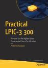 Practical Lpic-3 300: Prepare for the Highest Level Professional Linux Certification Cover Image