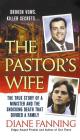 The Pastor's Wife: The True Story of a Minister and the Shocking Death that Divided a Family Cover Image