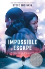 Impossible Escape: A True Story of Survival and Heroism in Nazi Germany By Steve Sheinkin Cover Image