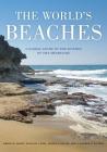 The World's Beaches: A Global Guide to the Science of the Shoreline By Orrin H. Pilkey, William J. Neal, James Andrew Graham Cooper, Joseph T. Kelley Cover Image