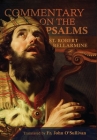A Commentary on the Book of Psalms By St Robert Bellarmine, John O'Sullivan (Translator) Cover Image