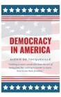 Democracy In America By Alexis de Tocqueville Cover Image
