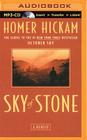 Sky of Stone: A Memoir By Homer Hickam, Dick Hill (Read by) Cover Image