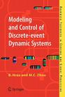 Modeling and Control of Discrete-Event Dynamic Systems: With Petri Nets and Other Tools (Advanced Textbooks in Control and Signal Processing) By Branislav Hrúz, Mengchu Zhou Cover Image