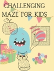 Challenging Mazes for Kids for Boosting Creativity and Improving Concentration Cover Image