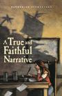 A True and Faithful Narrative By Katherine Sturtevant Cover Image